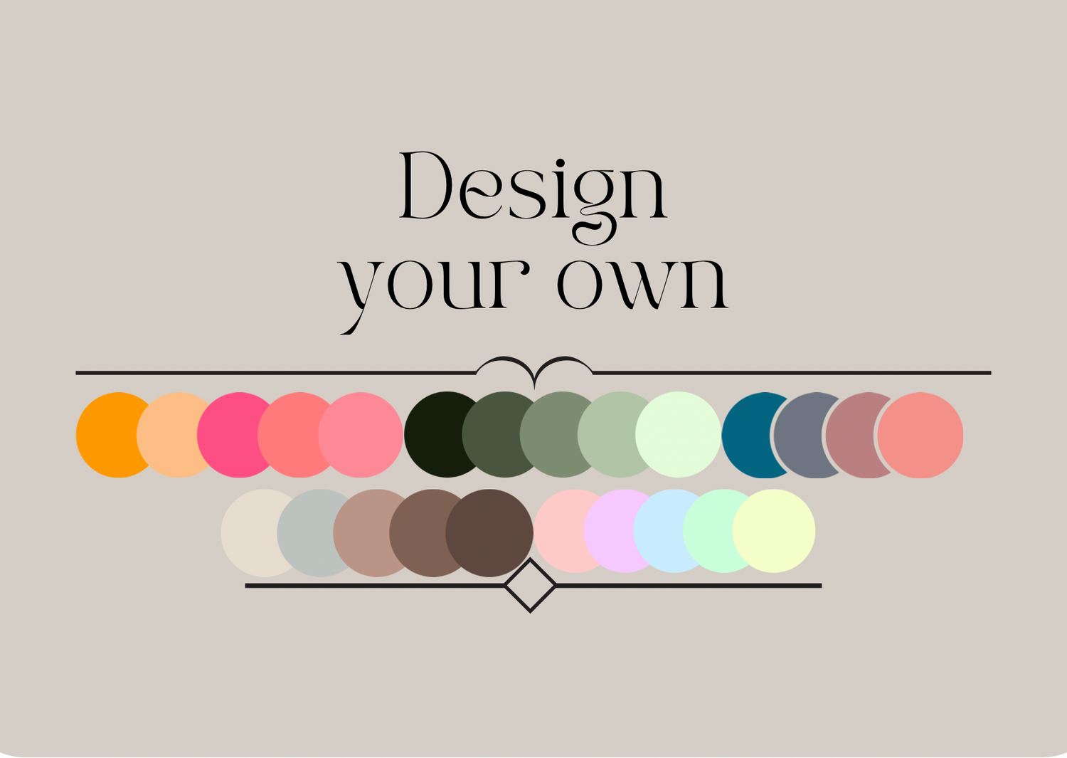 Design your own